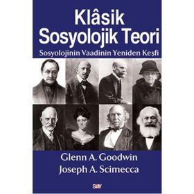 Klasik Sosyolojik Teori - Joseph A. Scimecca Glenn A. Goodwin