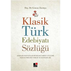 KLASIK TÜRK EDEBIYATI SÖZLÜĞÜ - GENCAY ZAVOTÇU