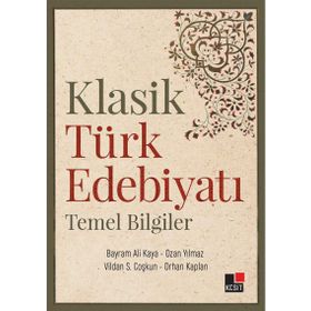 Klasik Türk Edebiyatı Temel Bilgiler - Kolektif