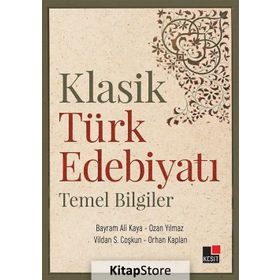 Klasik Türk Edebiyatı Temel Bilgiler - Kolektif