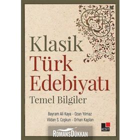 Klasik Türk Edebiyatı Temel Bilgiler - Kolektif