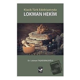 Klasik Türk Edebiyatında Lokman Hekim - Lokman Taşkesenlioğlu