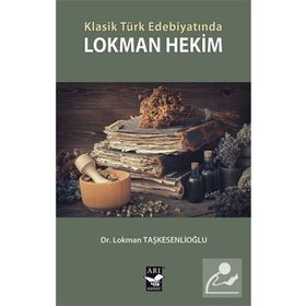 Klasik Türk Edebiyatında Lokman Hekim - Lokman Taşkesenlioğlu