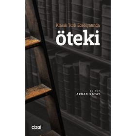 Klasik Türk Edebiyatında Öteki - Adnan Oktay