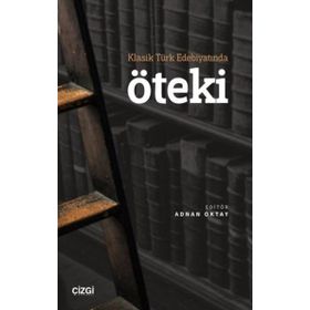 Klasik Türk Edebiyatında Öteki - Adnan Oktay