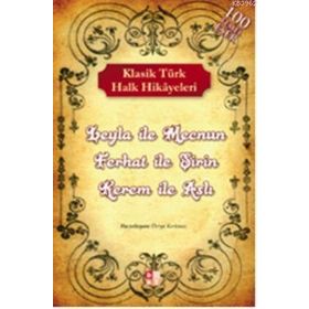 KLASIK TÜRK HALK HIKAYELERI LEYLA ILE MECNUN-FERHAT ILE ŞİRİN-KEREM ILE ASLI - KOLEKTIF