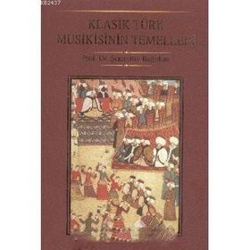 KLASIK TÜRK MUSIKISININ TEMELLERI - ŞEMSETTİN BAĞIRKAN