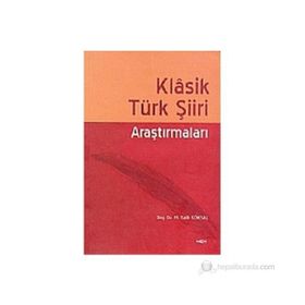 Klasik Türk Şiiri Araştırmaları - Mehmet Fatih Köksal