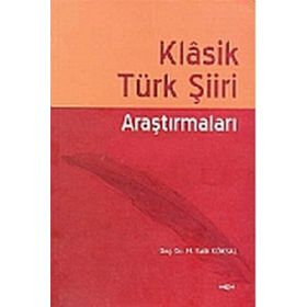 Klasik Türk Şiiri Araştırmaları - Mehmet Fatih Köksal