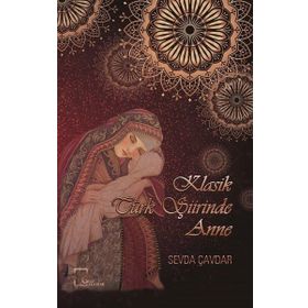 Klasik Türk Şiirinde Anne - Kolektif