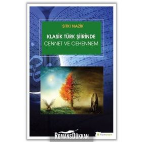 Klasik Türk Şiirinde Cennet ve Cehennem - Sıtkı Nazik