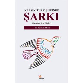Klasik Türk Şiirinde Şarkı - Kolektif