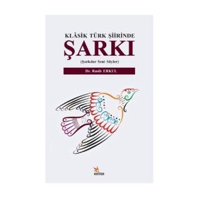 Klasik Türk Şiirinde Şarkı - Kolektif