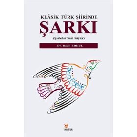 Klasik Türk Şiirinde Şarkı - Kolektif