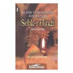 KLASIK TÜRK ŞİİRİNİN SON BAHARI SEBK-I HINDI (HINT ÜSLUBU) - İSRAFIL BABACAN
