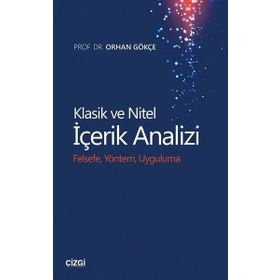 Klasik ve Nitel İçerik Analizi: Felsefe Yöntem Uygulama - Orhan Gökçe