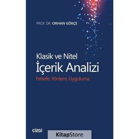 Klasik ve Nitel İçerik Analizi: Felsefe Yöntem Uygulama - Orhan Gökçe