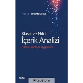Klasik ve Nitel İçerik Analizi: Felsefe Yöntem Uygulama - Orhan Gökçe
