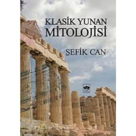 KLASIK YUNAN MITOLOJISI - ŞEFİK CAN