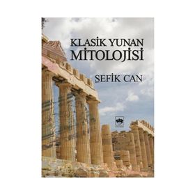 KLASIK YUNAN MITOLOJISI - ŞEFİK CAN