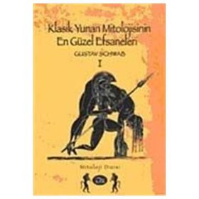 KLASIK YUNAN MITOLOJISININ EN GÜZEL EFSANELERI (I. CILT) - GUSTAV SCHWAB