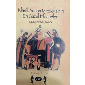 KLASIK YUNAN MITOLOJISININ EN GÜZEL EFSANELERI (II. CILT) - GUSTAV SCHWAB
