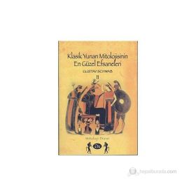 KLASIK YUNAN MITOLOJISININ EN GÜZEL EFSANELERI (II. CILT) - GUSTAV SCHWAB