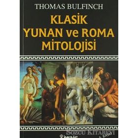 KLASIK YUNAN VE ROMA MITOLOJISI - THOMAS BULFINCH