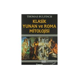 KLASIK YUNAN VE ROMA MITOLOJISI - THOMAS BULFINCH
