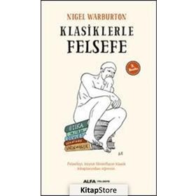 Klasiklerle Felsefe - Nigel Warburton