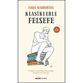 Klasiklerle Felsefe - Nigel Warburton