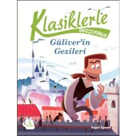 Klasiklerle Tanışıyorum - Güliver’in Gezileri - Alessandro Gatti