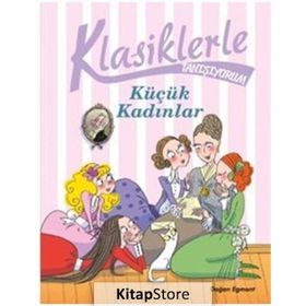 Klasiklerle Tanışıyorum - Küçük Kadınlar - Kolektif