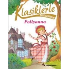 Klasiklerle Tanışıyorum-Pollyanna - Kolektif