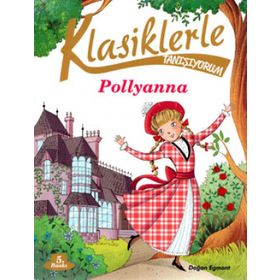 Klasiklerle Tanışıyorum-Pollyanna - Kolektif