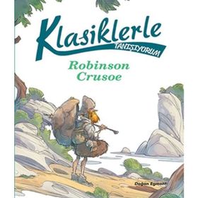Klasiklerle Tanışıyorum - Robinson Crusoe - Daniel De Foe