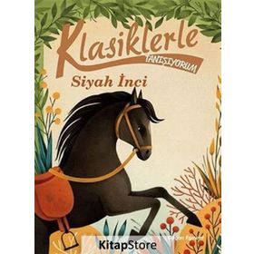 Klasiklerle Tanışıyorum - Siyah İnci - Anna Sewell