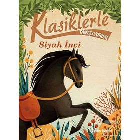 Klasiklerle Tanışıyorum - Siyah İnci - Anna Sewell