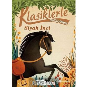 Klasiklerle Tanışıyorum - Siyah İnci - Anna Sewell