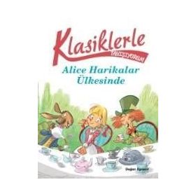 Klasiklerle Yaşıyorum - Alice Harikalar Ülkesinde - Sarah Rossi