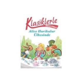 Klasiklerle Yaşıyorum - Alice Harikalar Ülkesinde - Sarah Rossi