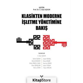 Klasikten Moderne İşletme Yönetimine Bakış - Kollektif