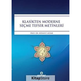 Klasikten Moderne Seçme Tefsir Metinleri - Hidayet Aydar