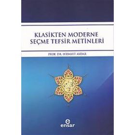 Klasikten Moderne Seçme Tefsir Metinleri - Hidayet Aydar