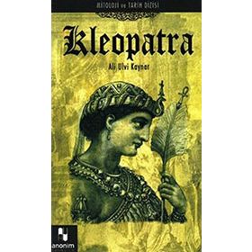 KLEOPATRA NIL KRALİÇESİNİN EROTIK, BÜYÜLEYİCİ VE ÇARPICI ÖYKÜSÜ - KAREN ESSEX