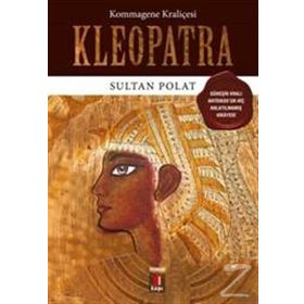 KLEOPATRA NIL KRALİÇESİNİN EROTIK, BÜYÜLEYİCİ VE ÇARPICI ÖYKÜSÜ - KAREN ESSEX