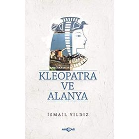 Kleopatra ve Alanya - İsmail Yıldız
