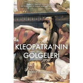 Kleopatra’nın Gölgeleri - Emily Holleman