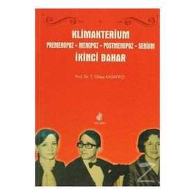 KLIMAKTERIUM PREMENOPOZ MENOPOZ POSTMENOPOZ - SENIUM - OKTAY KADAYIFÇI