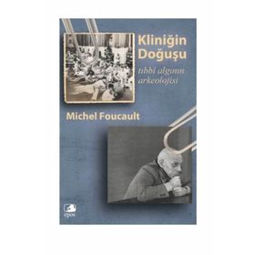 Kliniğin Doğuşu - Michel Foucault